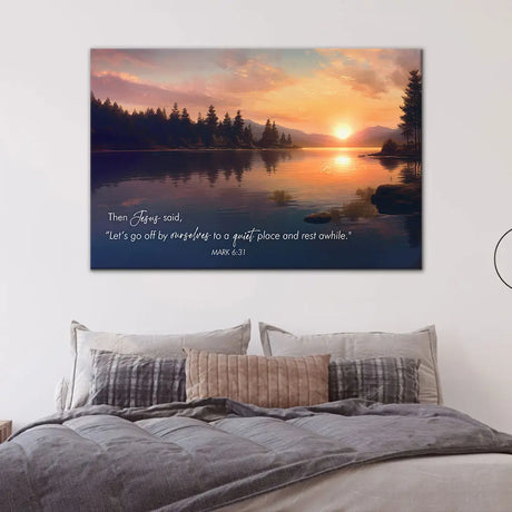 Let’s go off by ourselves to a quiet place and rest awhile Mark 6:31 canvas wall art