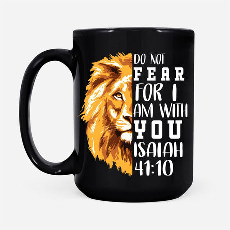 lion do not fear for I am with you coffee mug 15 oz