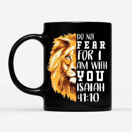 lion do not fear for I am with you coffee mug