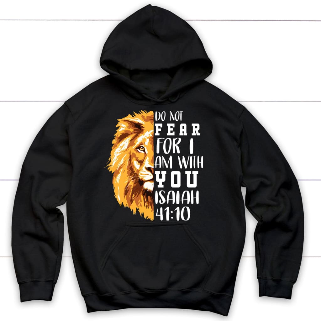 lion do not fear for I am with you hoodie Black / S