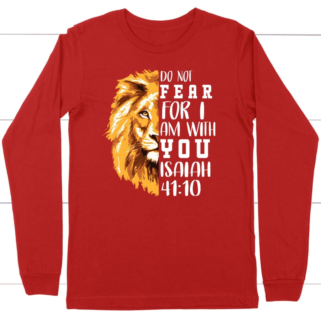 lion do not fear for I am with you long sleeve shirt Red / S