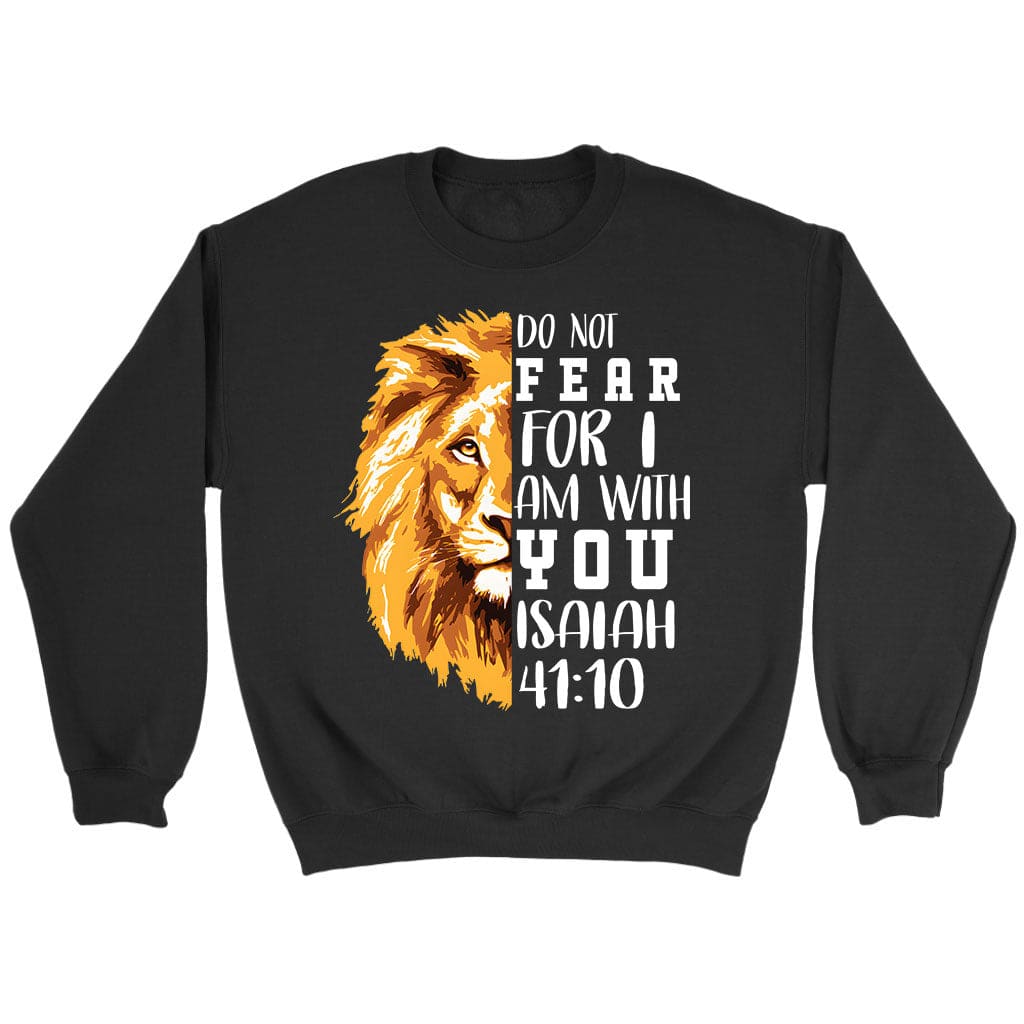 lion do not fear for I am with you sweatshirt Black / S
