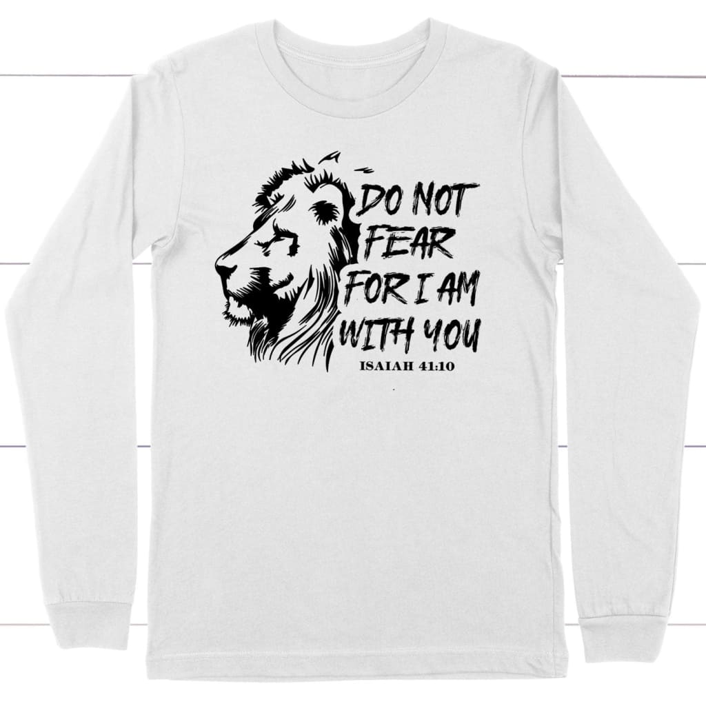 Lion face do not fear for I am with you long sleeve shirt White / S