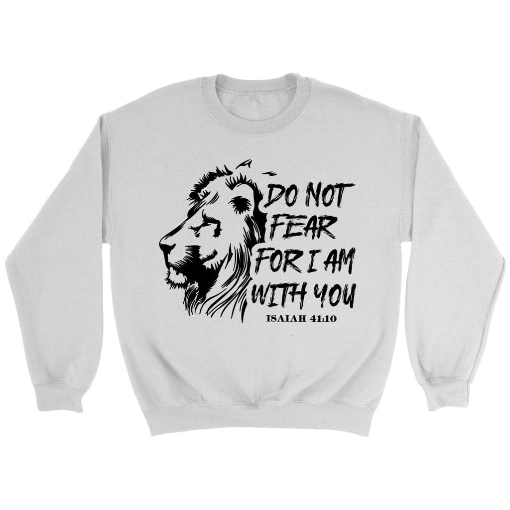 Lion face do not fear for I am with you sweatshirt White / S
