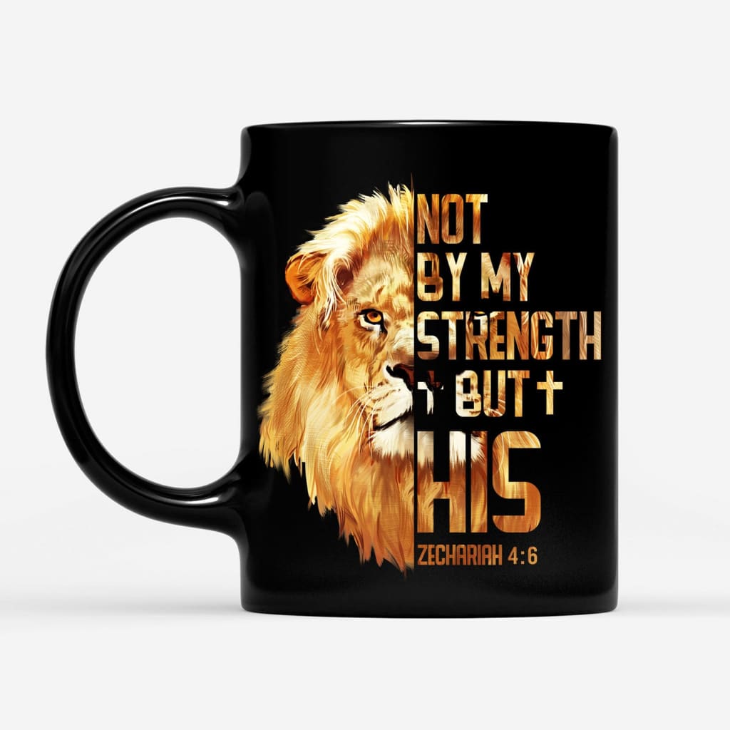 Lion Not By My Strength But His Zechariah 4:6 coffee mug