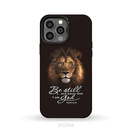 Lion of Judah Be still and know that I am God phone case Bible verse phone cases iPhone 13 Pro Max / Tough Case