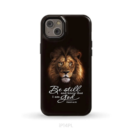 Lion of Judah Be still and know that I am God phone case Bible verse phone cases iPhone 14 Plus / Tough Case