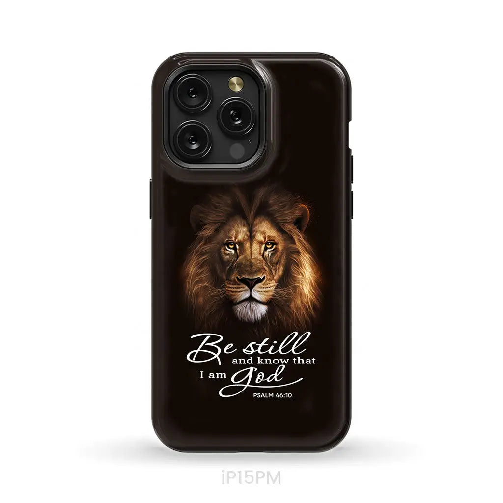 Lion of Judah Be still and know that I am God phone case Bible verse phone cases iPhone 15 Pro Max / Tough Case