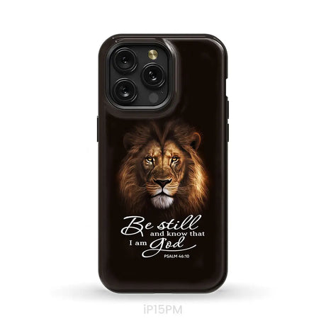 Lion of Judah Be still and know that I am God phone case Bible verse phone cases iPhone 15 Pro Max / Tough Case