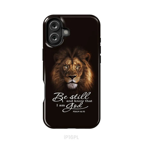 Lion of Judah Be still and know that I am God phone case Bible verse phone cases iPhone 16 Plus / Tough Case