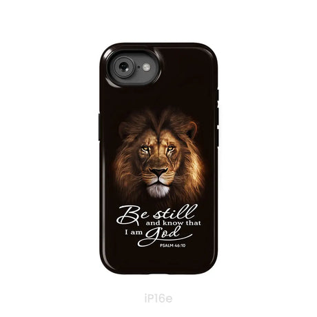 Lion of Judah Be still and know that I am God phone case Bible verse phone cases iPhone 16e / Tough Case
