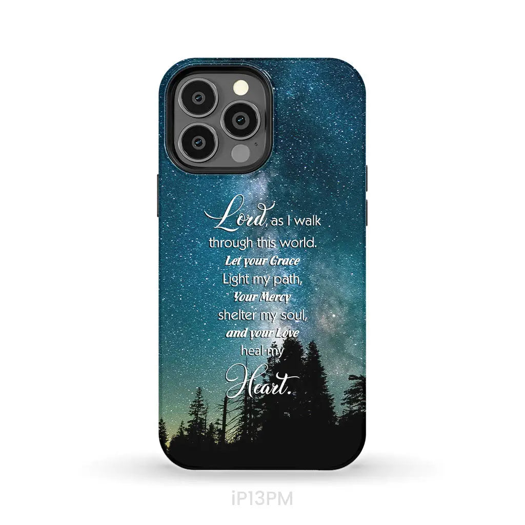 Lord as I walk through this world Christian prayer phone case iPhone 13 Pro Max / Tough Case