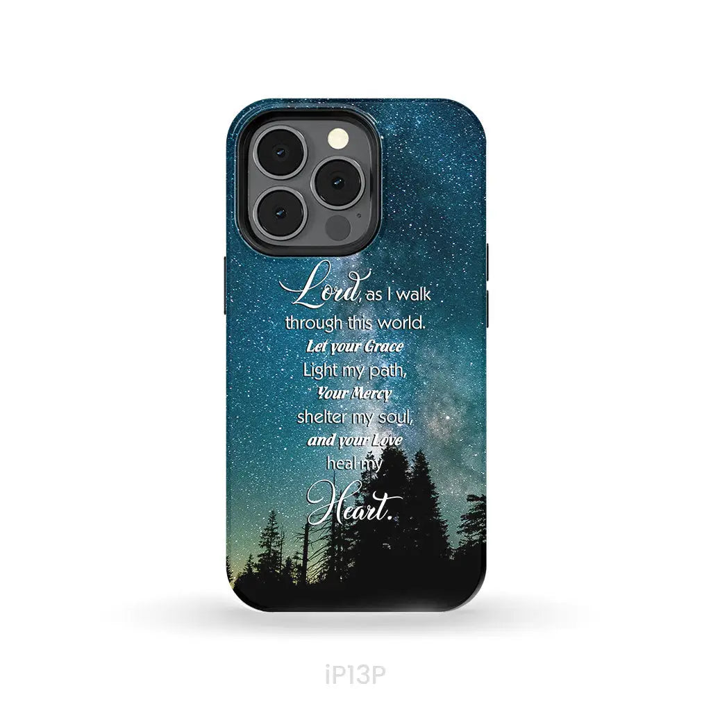 Lord as I walk through this world Christian prayer phone case iPhone 13 Pro / Tough Case