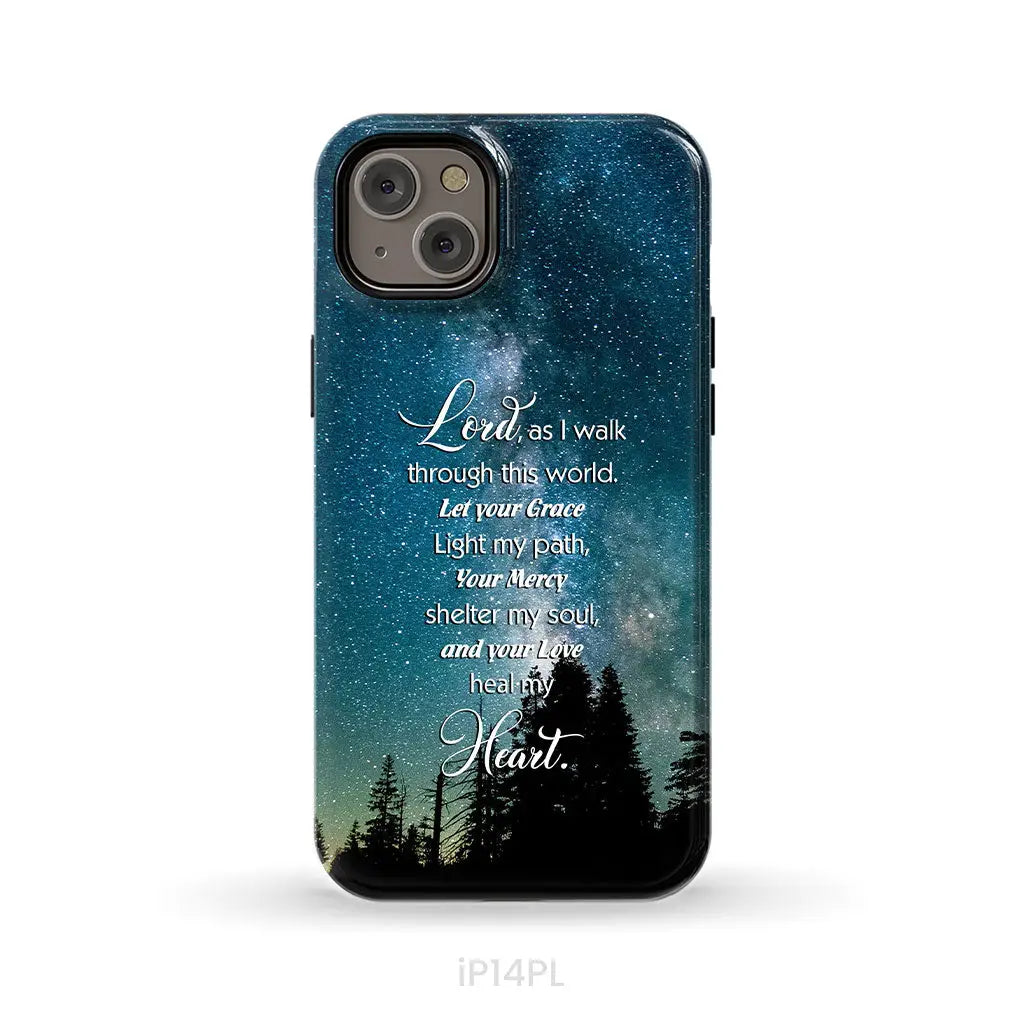 Lord as I walk through this world Christian prayer phone case iPhone 14 Plus / Tough Case