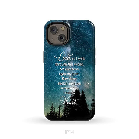 Lord as I walk through this world Christian prayer phone case iPhone 14 / Tough Case