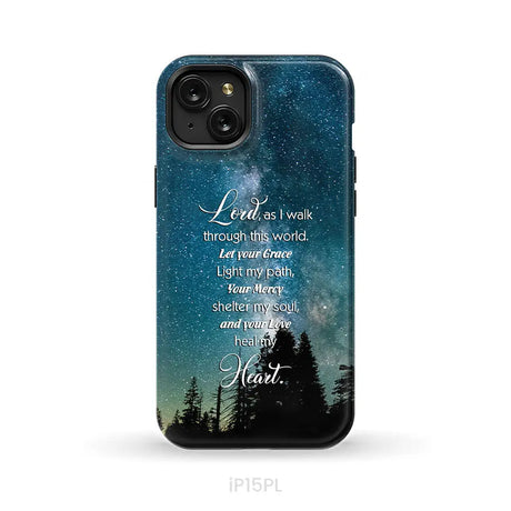 Lord as I walk through this world Christian prayer phone case iPhone 15 Plus / Tough Case