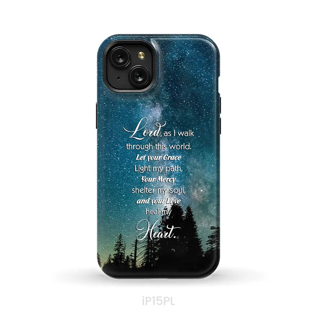 Lord as I walk through this world Christian prayer phone case iPhone 15 Plus / Tough Case