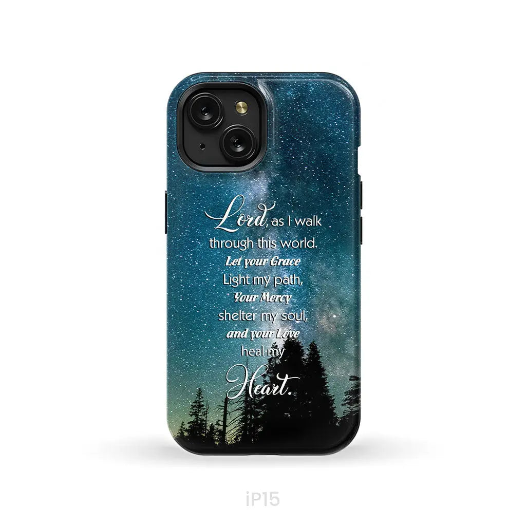 Lord as I walk through this world Christian prayer phone case iPhone 15 / Tough Case