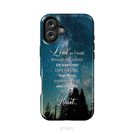 Lord as I walk through this world Christian prayer phone case iPhone 16 Plus / Tough Case