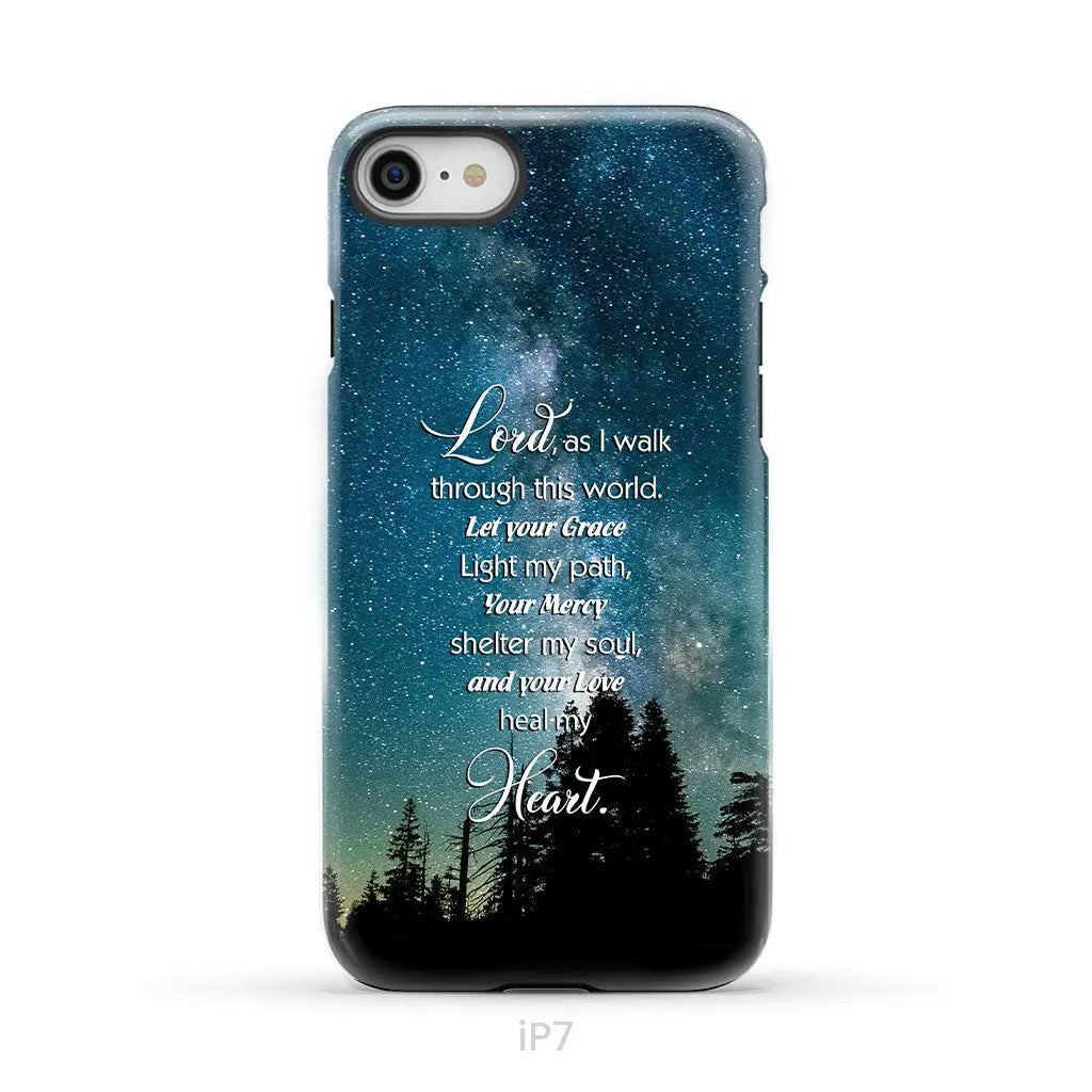 Lord as I walk through this world Christian prayer phone case iPhone 7 / Tough Case