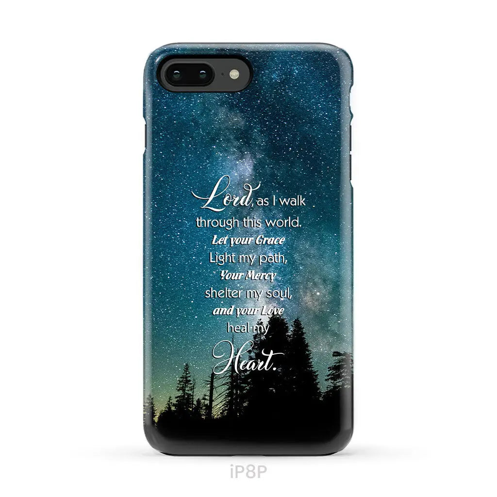 Lord as I walk through this world Christian prayer phone case iPhone 8 Plus / Tough Case