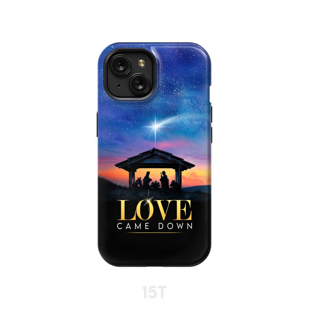 Love came down Christmas phone case iPhone 15 / Tough