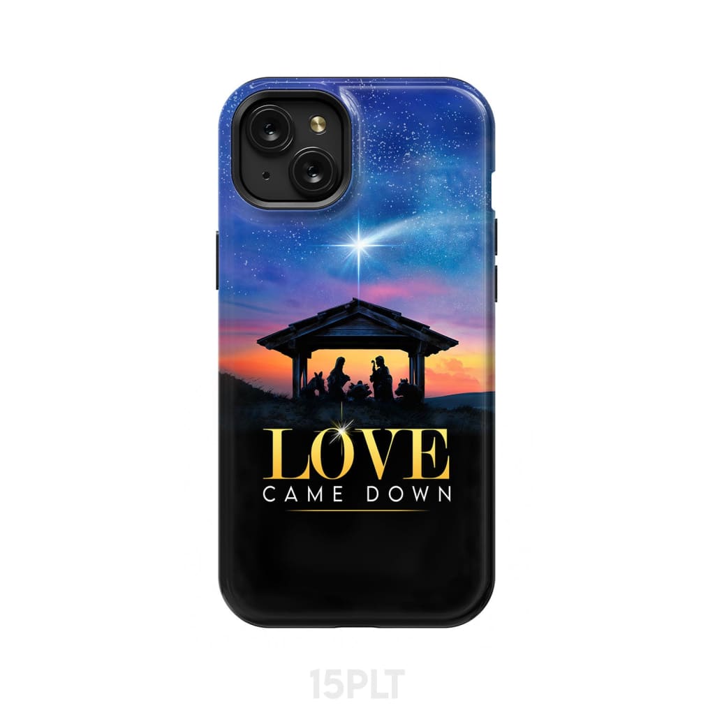 Love came down Christmas phone case iPhone 15 Plus / Tough
