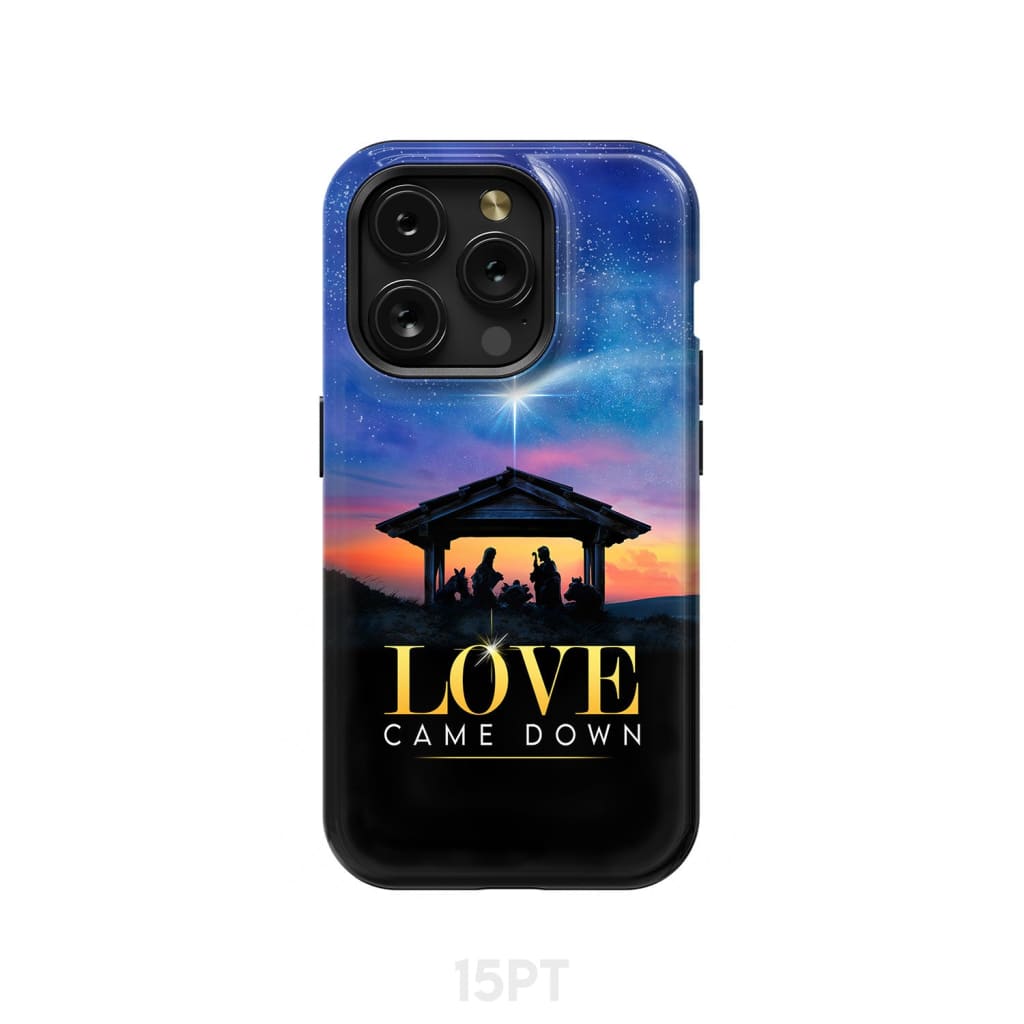 Love came down Christmas phone case iPhone 15 Pro / Tough