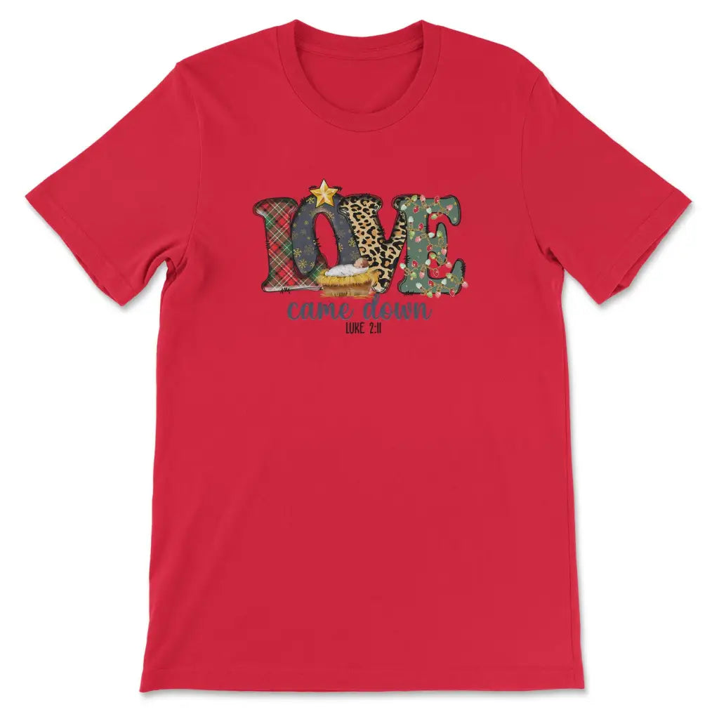 Love came down Luke 2:11 Christmas t-shirt Red / S