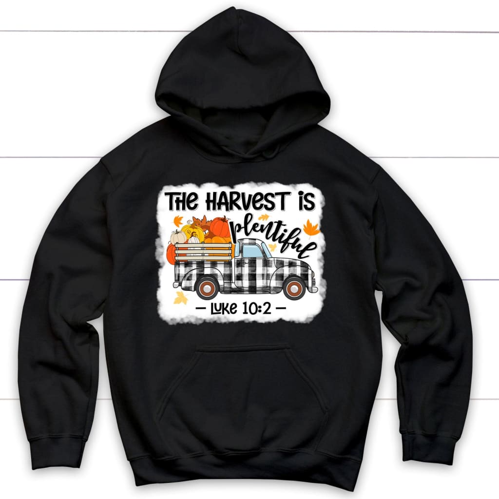 The Harvest are Plentiful Thanksgiving Hoodie The Harvest are Plentiful Thanksgiving Hoodie