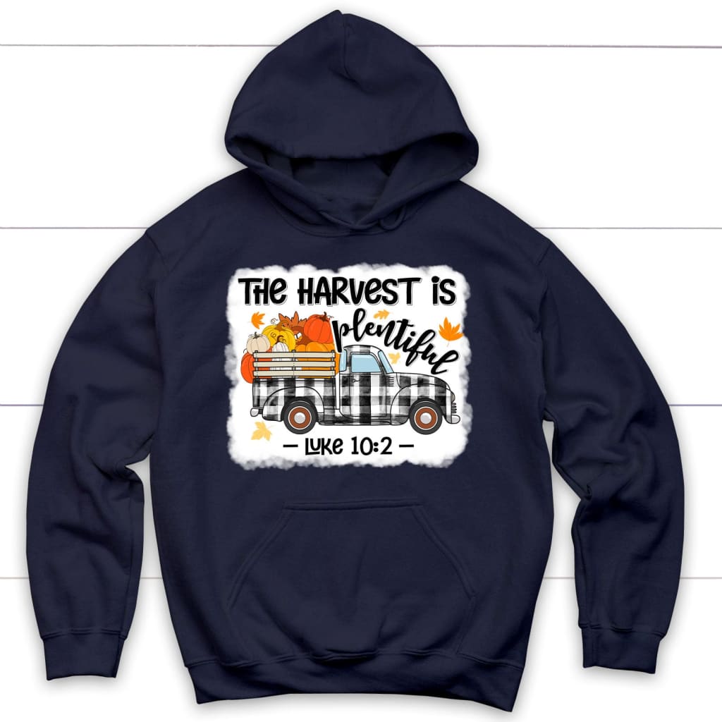 The Harvest are Plentiful Thanksgiving Hoodie The Harvest are Plentiful Thanksgiving Hoodie