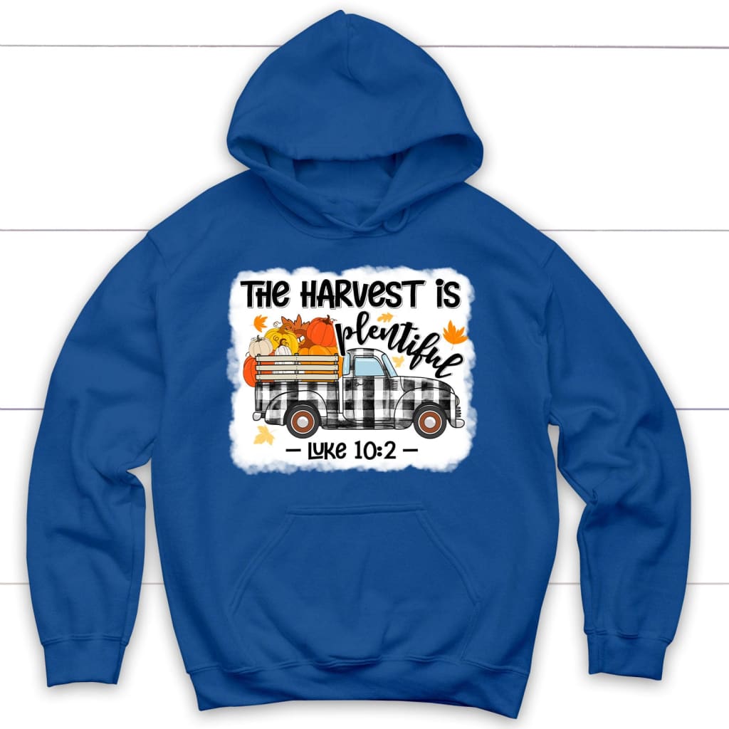 The Harvest are Plentiful Thanksgiving Hoodie The Harvest are Plentiful Thanksgiving Hoodie