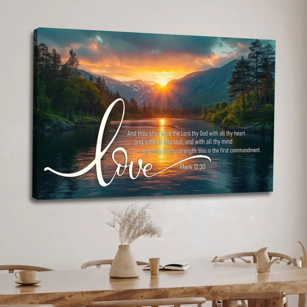 Inspirational wall art with Mark 12:30 KJV, &quot;Love the Lord your God with all your heart,&quot; complemented by a serene lake and majestic mountain sunset.