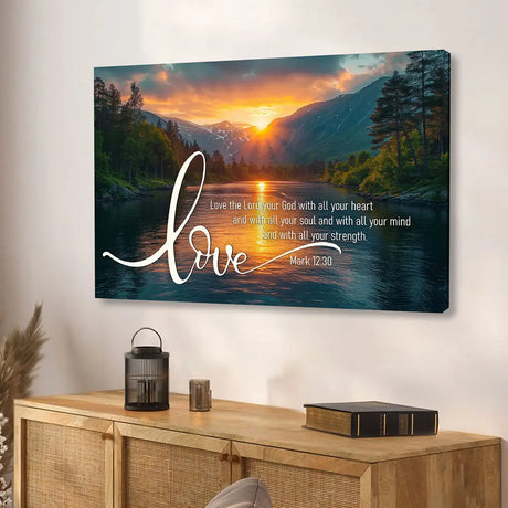 Christian wall art with Mark 12:30, "Love the Lord your God with all your heart," featuring a serene lake, majestic mountains, and a radiant sunset.