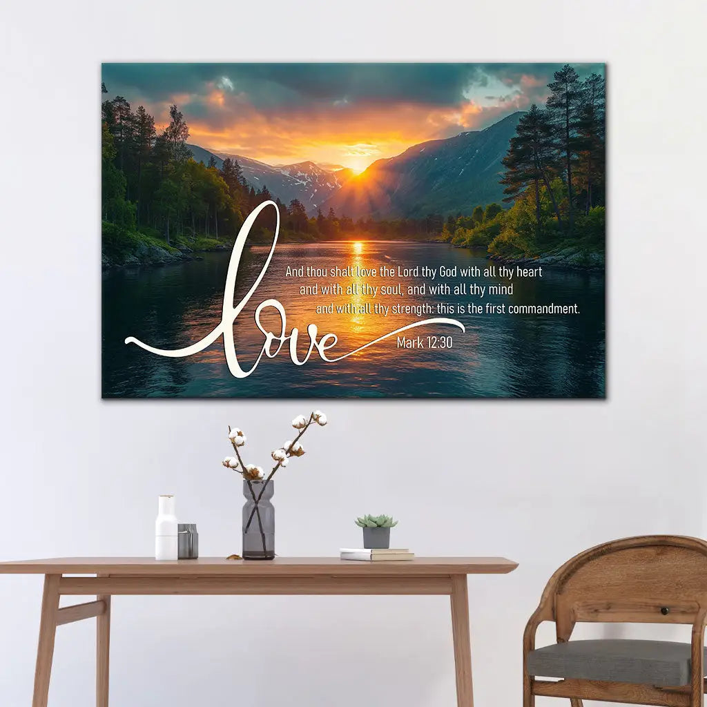 Christian wall art with Mark 12:30 KJV, &quot;Love the Lord your God with all your heart,&quot; featuring serene lakes, majestic mountains, and brilliant sunsets.