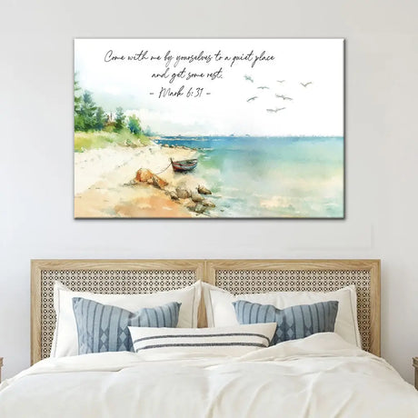 Inspirational Christian wall art with Mark 6:31, "Come With Me By Yourselves To A Quiet Place," perfect religious gift.