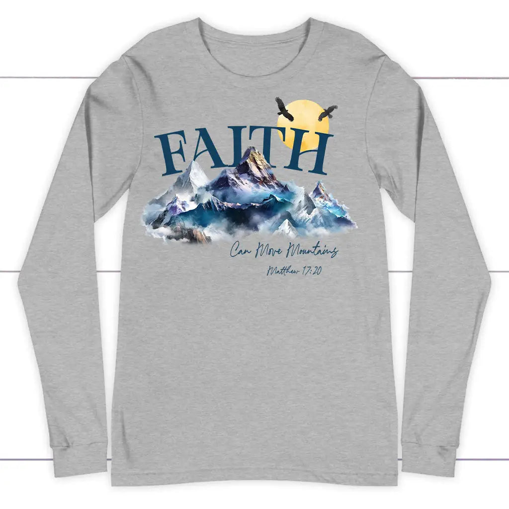 Matthew 17:20 Faith Can Move Mountains Long Sleeve Shirt Athletic Heather / S