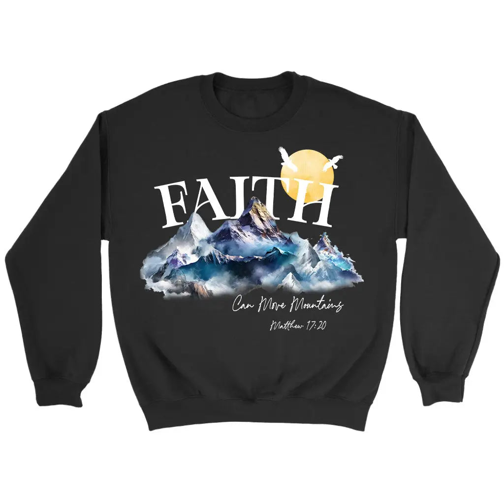 Matthew 17:20 Faith Can Move Mountains Sweatshirt Black / S