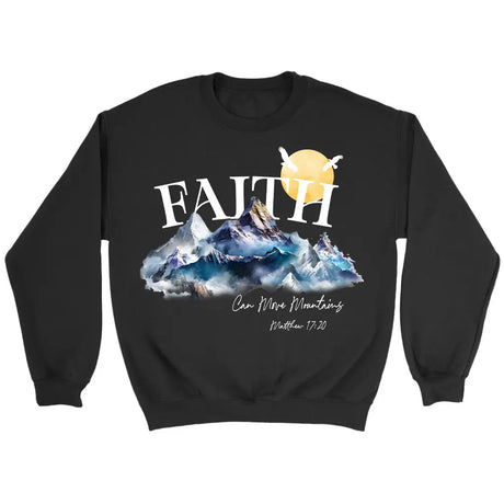 Matthew 17:20 Faith Can Move Mountains Sweatshirt Black / S