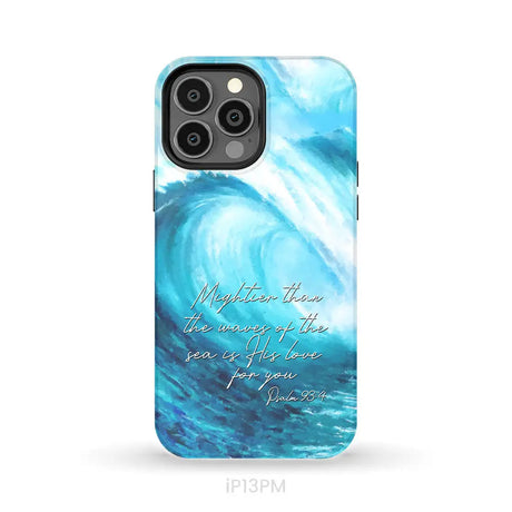 Mightier than the waves of the sea Christian phone case iPhone 13 Pro Max / Tough Case