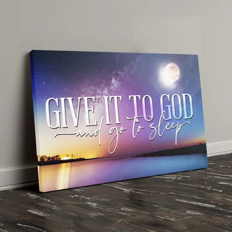Moon Night Sky Give It To God And Go To Sleep Canvas Christian Wall Art Decor