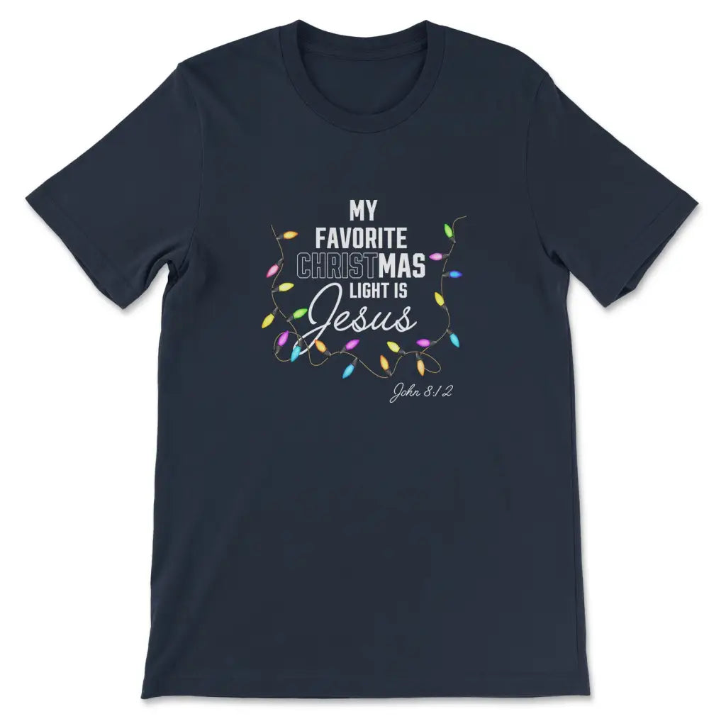 My Favorite Christmas Light Is Jesus Christian T-shirt Navy / S