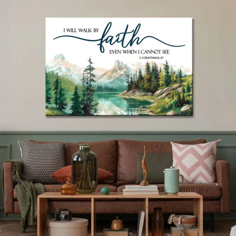Faith-based artwork with "I will walk by faith," a nature-inspired mountain design, bringing serenity and inspiration to any space.