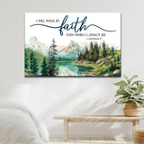 Christian wall art with 2 Corinthians 5:7, "I will walk by faith," featuring a serene mountain landscape, perfect for home decor.
