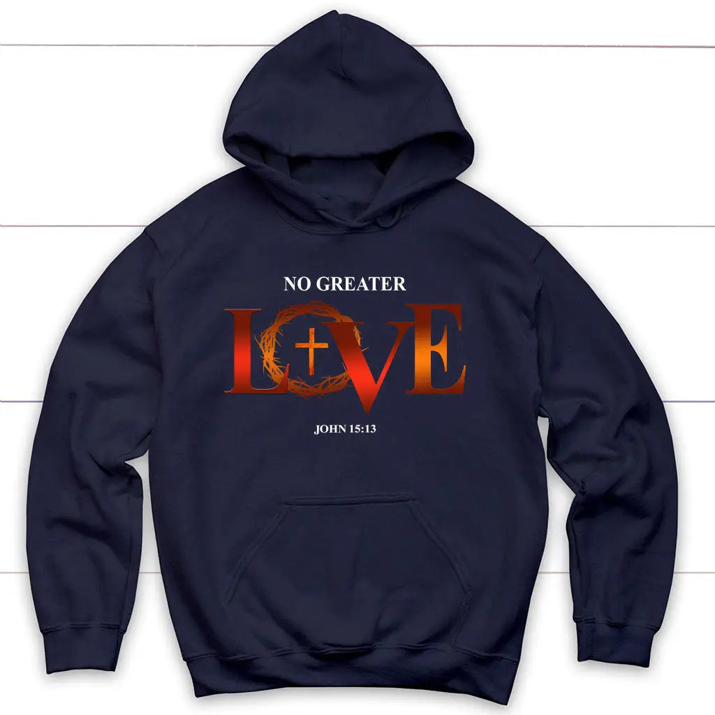 No Greater Love John 15:13 Bible Verse Hoodie Navy / S