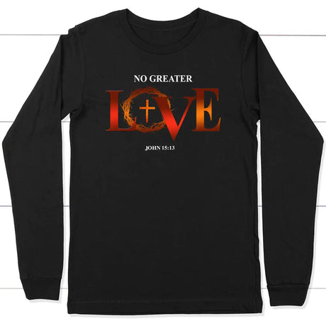 No Greater Love John 15:13 Bible Verse Long Sleeve Shirt Black / S