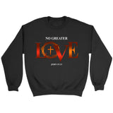 No Greater Love John 15:13 Bible Verse Sweatshirt Black / S