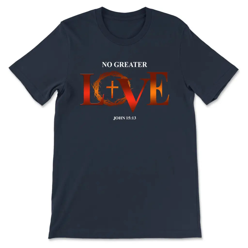 No Greater Love John 15:13 Bible Verse T-shirt Navy / S