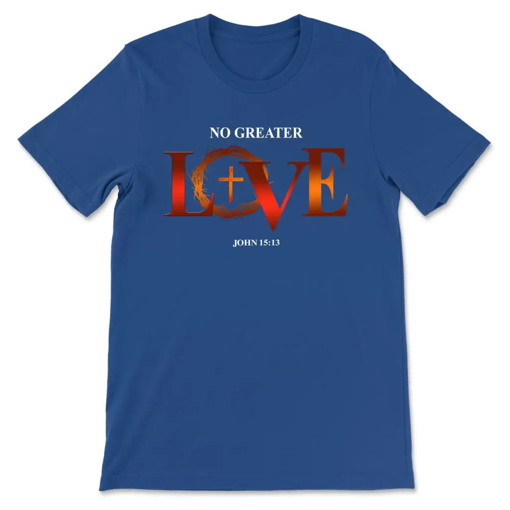 No Greater Love John 15:13 Bible Verse T-shirt True Royal / S