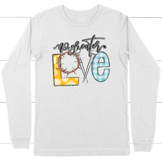 No Greater Love Long Sleeve Shirt White / S